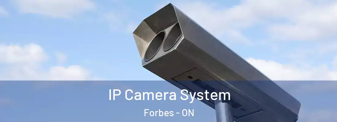  IP Camera System Forbes - ON