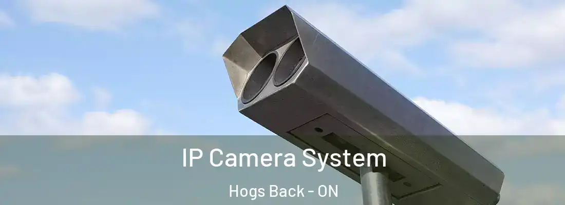  IP Camera System Hogs Back - ON