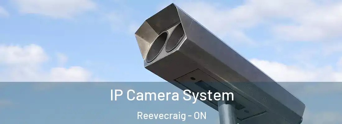  IP Camera System Reevecraig - ON