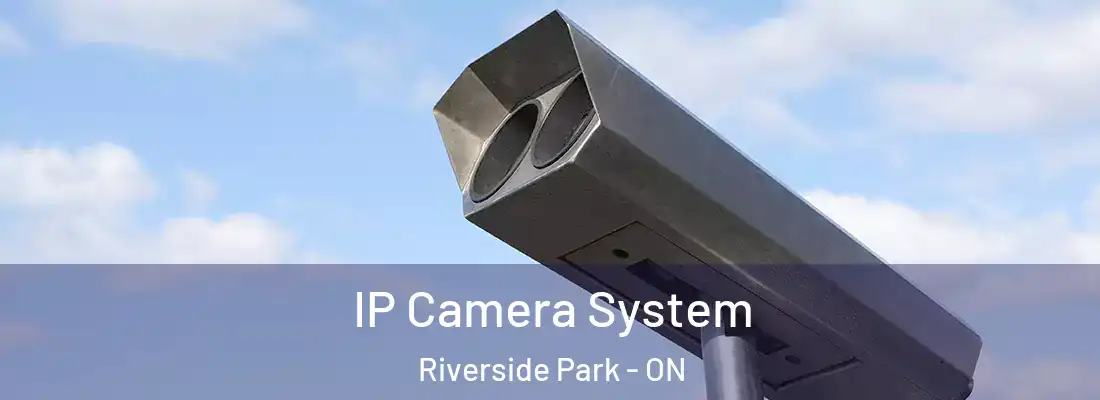  IP Camera System Riverside Park - ON