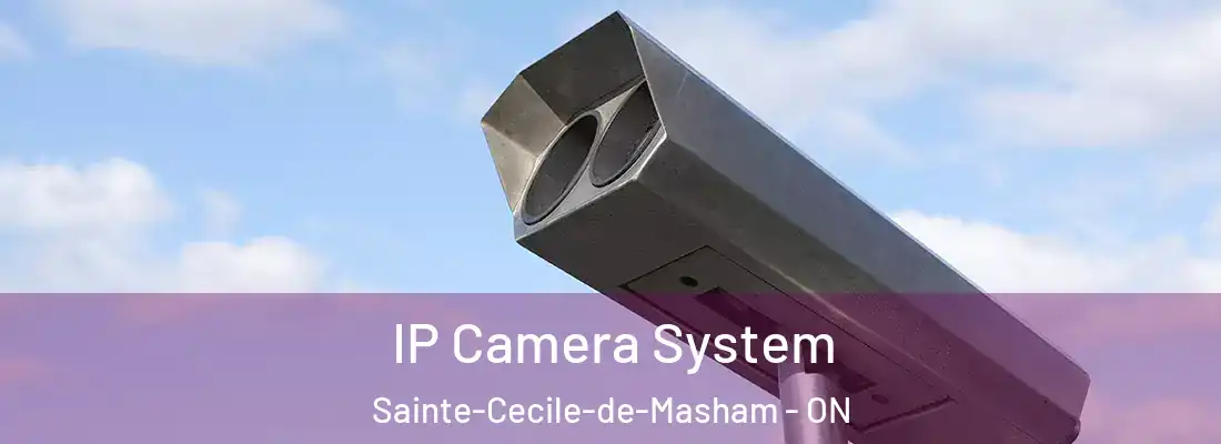  IP Camera System Sainte-Cecile-de-Masham - ON