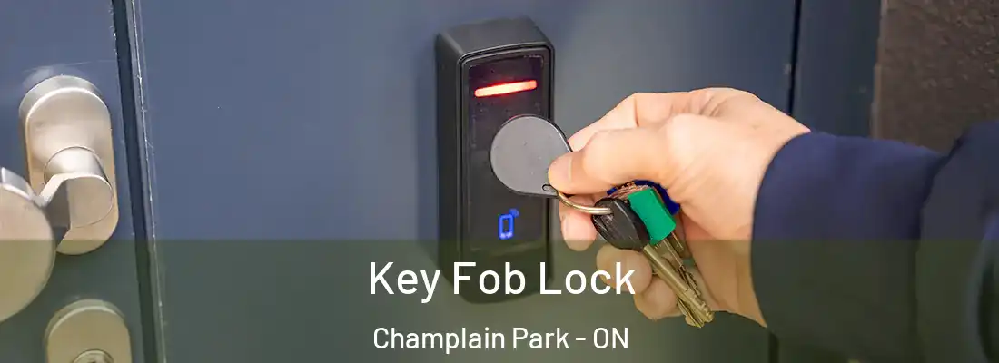  Key Fob Lock Champlain Park - ON