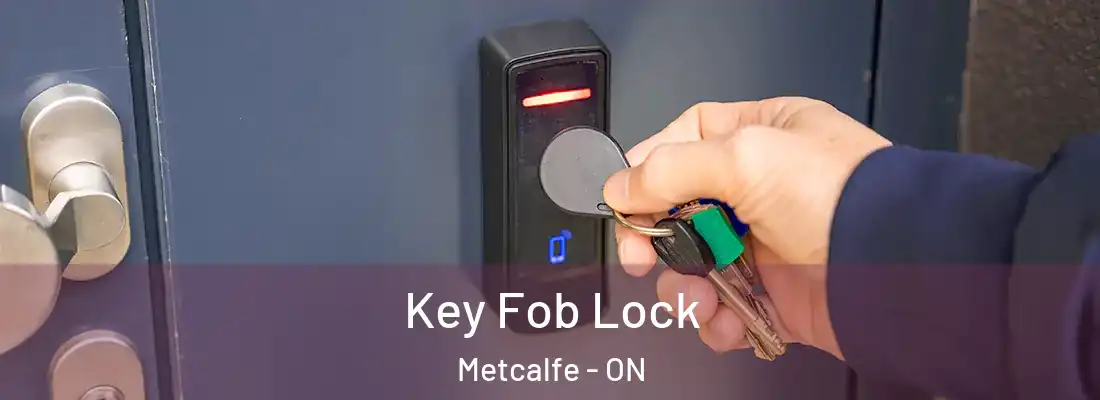  Key Fob Lock Metcalfe - ON
