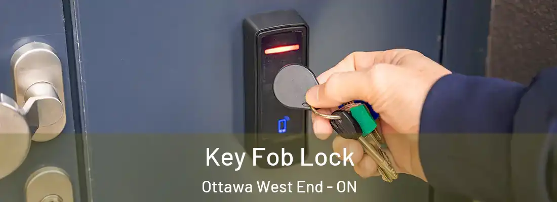  Key Fob Lock Ottawa West End - ON