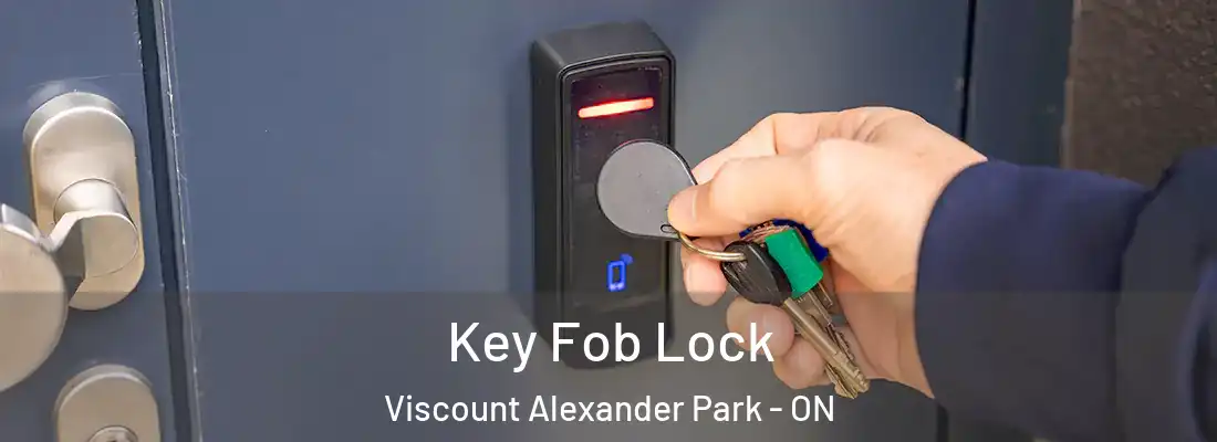  Key Fob Lock Viscount Alexander Park - ON