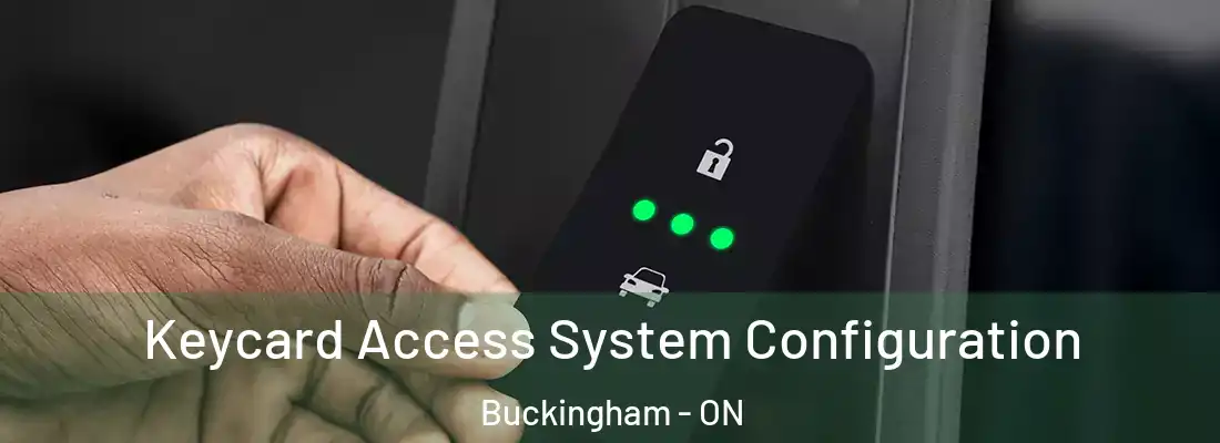  Keycard Access System Configuration Buckingham - ON