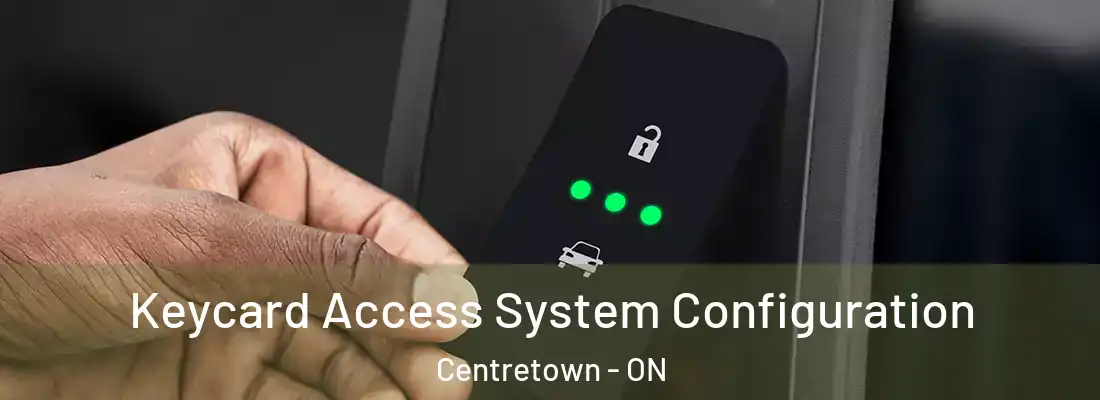  Keycard Access System Configuration Centretown - ON