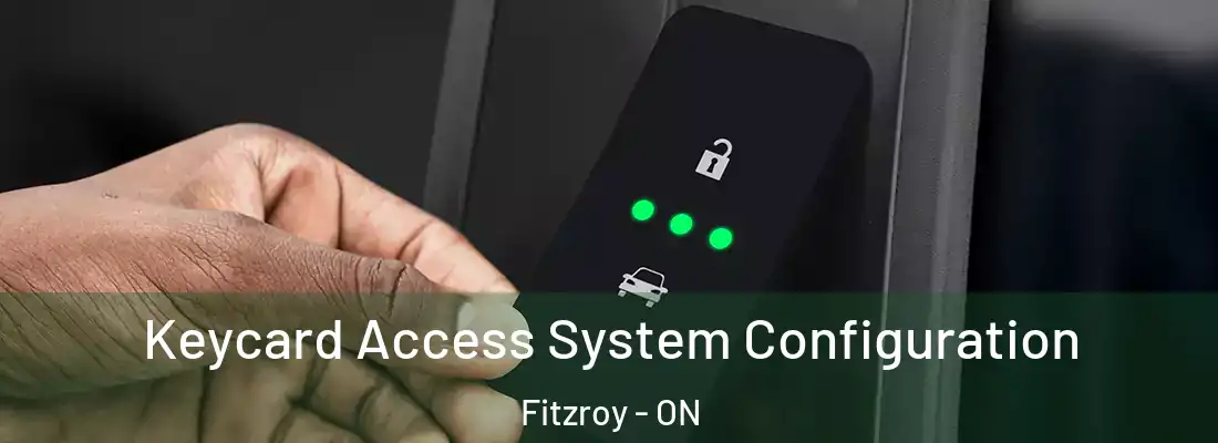  Keycard Access System Configuration Fitzroy - ON