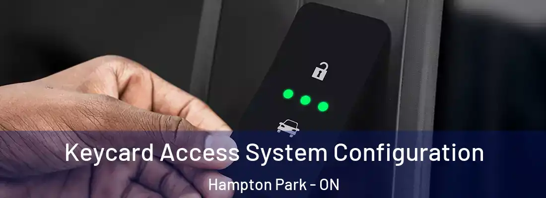  Keycard Access System Configuration Hampton Park - ON