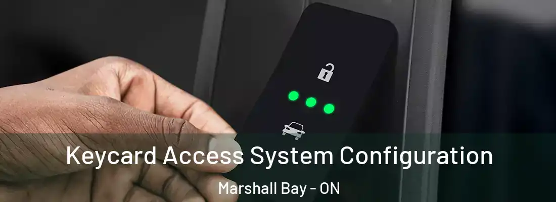  Keycard Access System Configuration Marshall Bay - ON