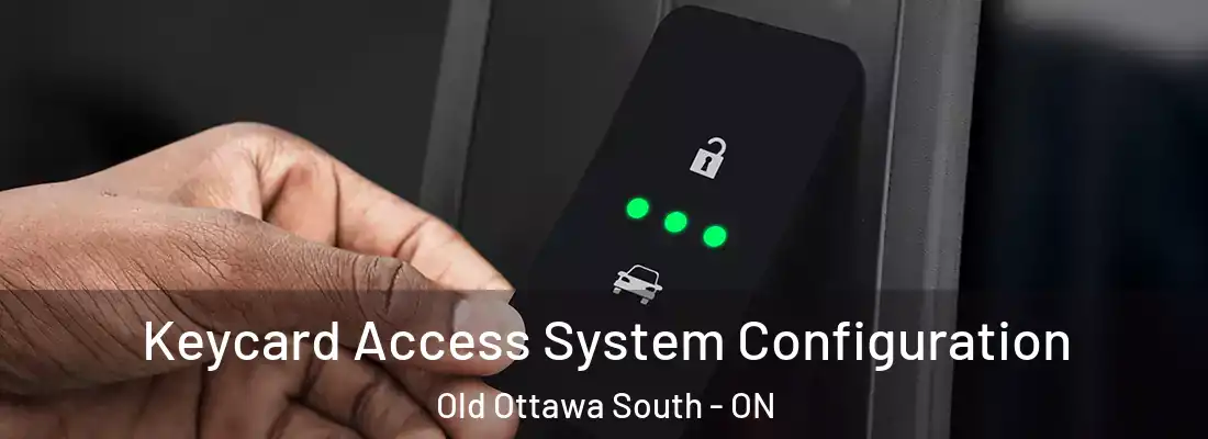  Keycard Access System Configuration Old Ottawa South - ON