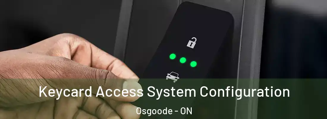  Keycard Access System Configuration Osgoode - ON