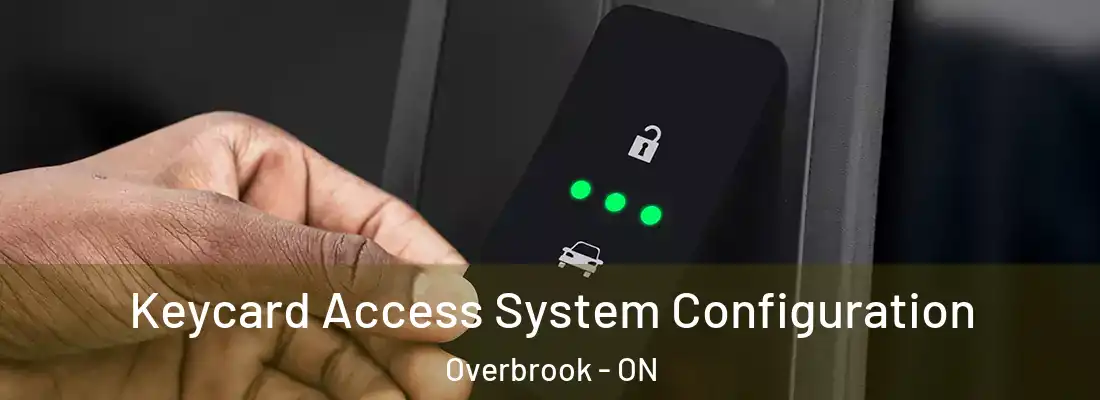  Keycard Access System Configuration Overbrook - ON