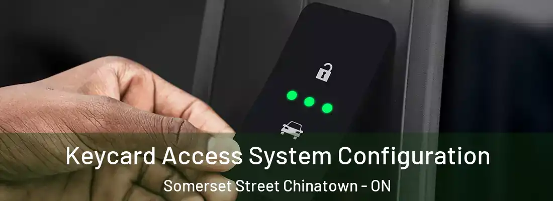  Keycard Access System Configuration Somerset Street Chinatown - ON