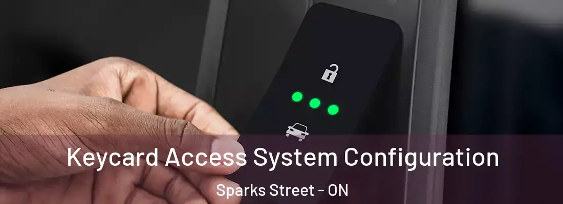 Keycard Access System Configuration Sparks Street - ON