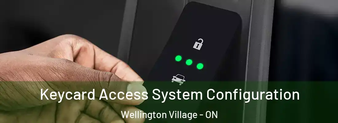  Keycard Access System Configuration Wellington Village - ON