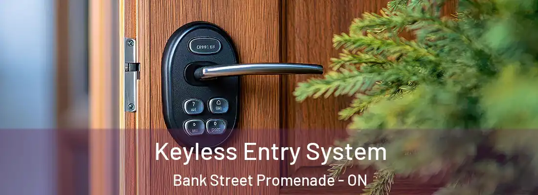  Keyless Entry System Bank Street Promenade - ON