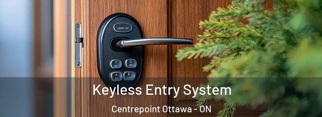  Keyless Entry System Centrepoint Ottawa - ON