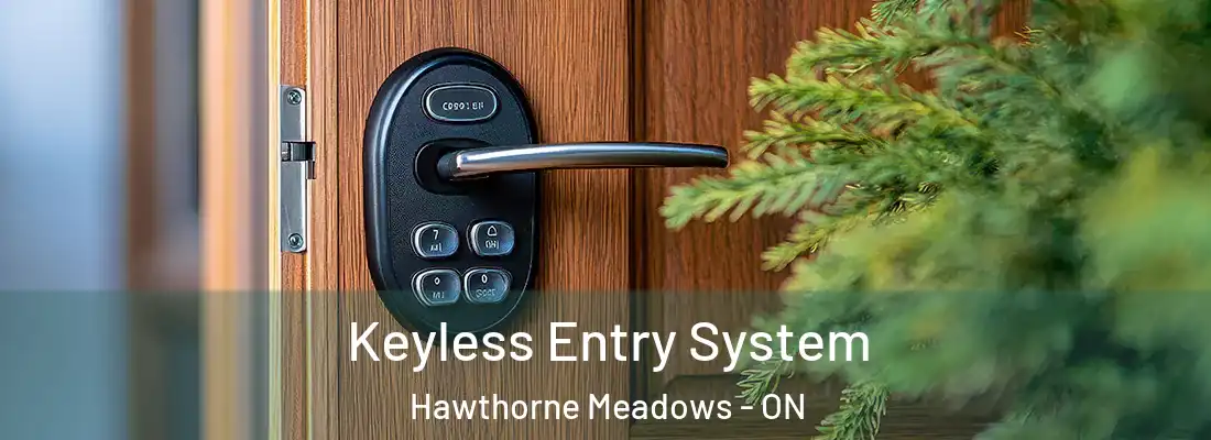  Keyless Entry System Hawthorne Meadows - ON