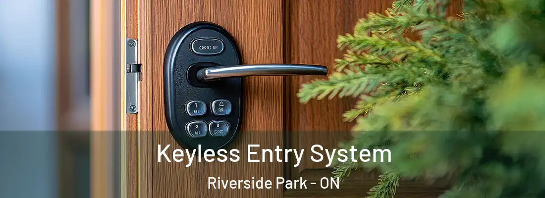  Keyless Entry System Riverside Park - ON