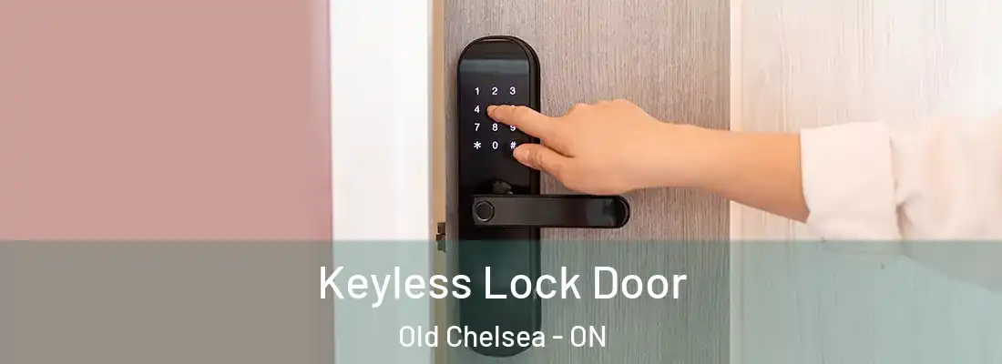  Keyless Lock Door Old Chelsea - ON