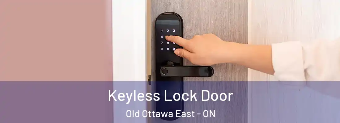  Keyless Lock Door Old Ottawa East - ON