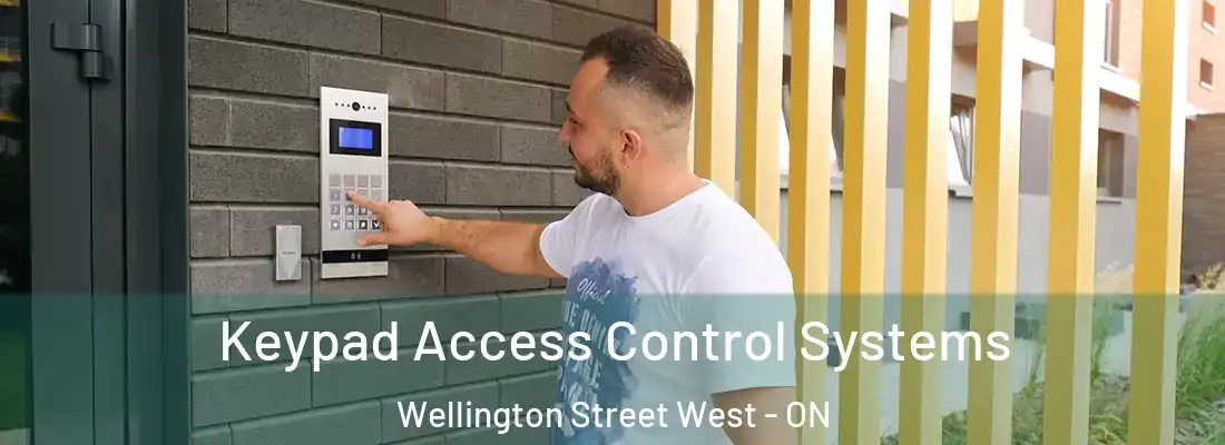  Keypad Access Control Systems Wellington Street West - ON