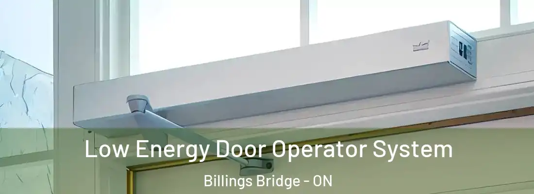  Low Energy Door Operator System Billings Bridge - ON