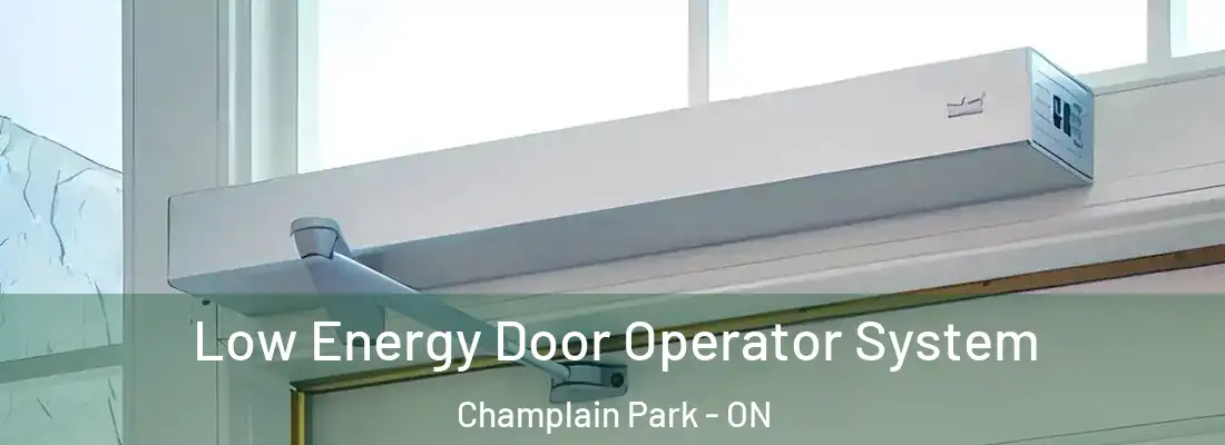  Low Energy Door Operator System Champlain Park - ON