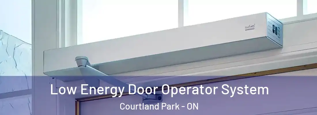  Low Energy Door Operator System Courtland Park - ON
