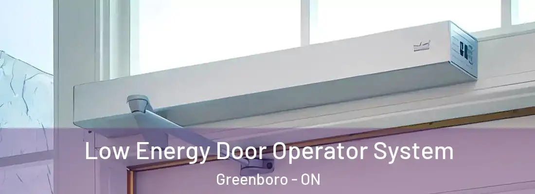  Low Energy Door Operator System Greenboro - ON