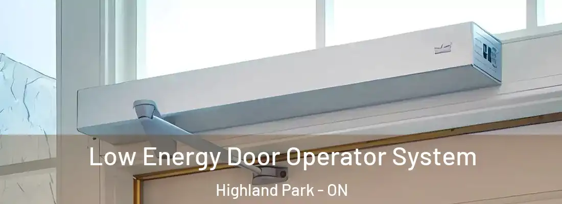  Low Energy Door Operator System Highland Park - ON