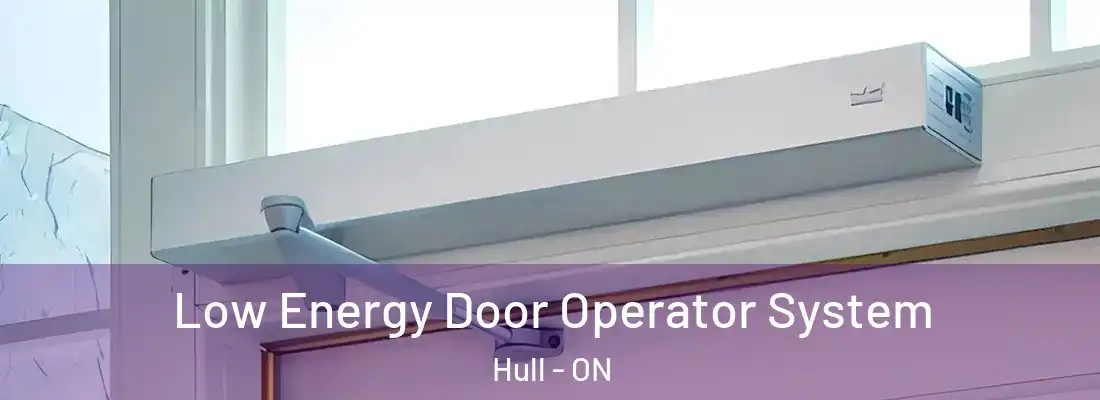  Low Energy Door Operator System Hull - ON