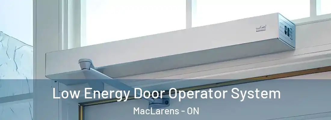  Low Energy Door Operator System MacLarens - ON