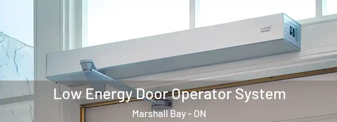  Low Energy Door Operator System Marshall Bay - ON