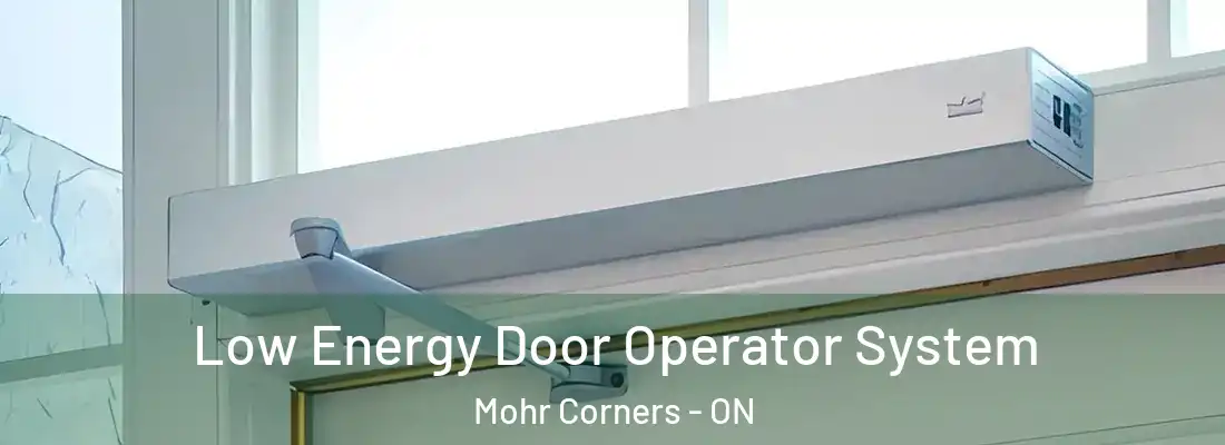  Low Energy Door Operator System Mohr Corners - ON