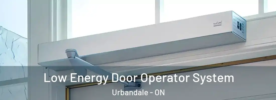  Low Energy Door Operator System Urbandale - ON