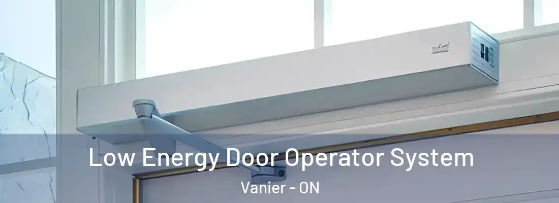  Low Energy Door Operator System Vanier - ON