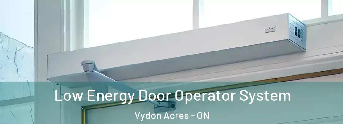  Low Energy Door Operator System Vydon Acres - ON