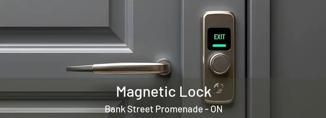 Magnetic Lock Bank Street Promenade - ON