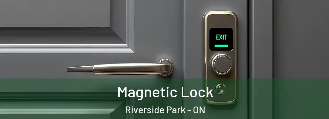  Magnetic Lock Riverside Park - ON