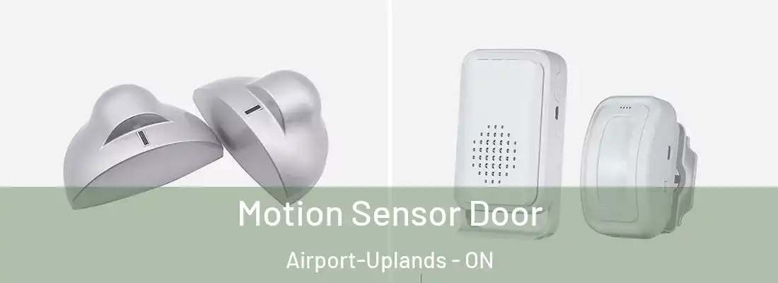 Motion Sensor Door Airport-Uplands - ON
