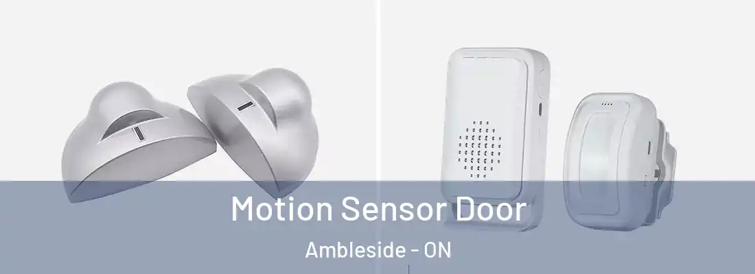  Motion Sensor Door Ambleside - ON