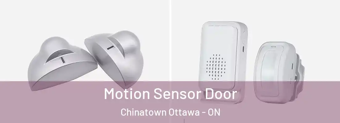  Motion Sensor Door Chinatown Ottawa - ON