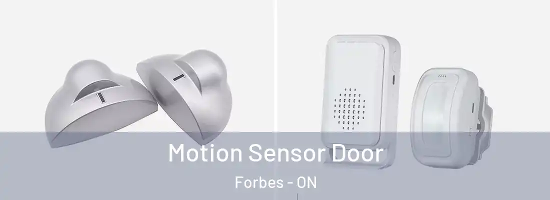  Motion Sensor Door Forbes - ON