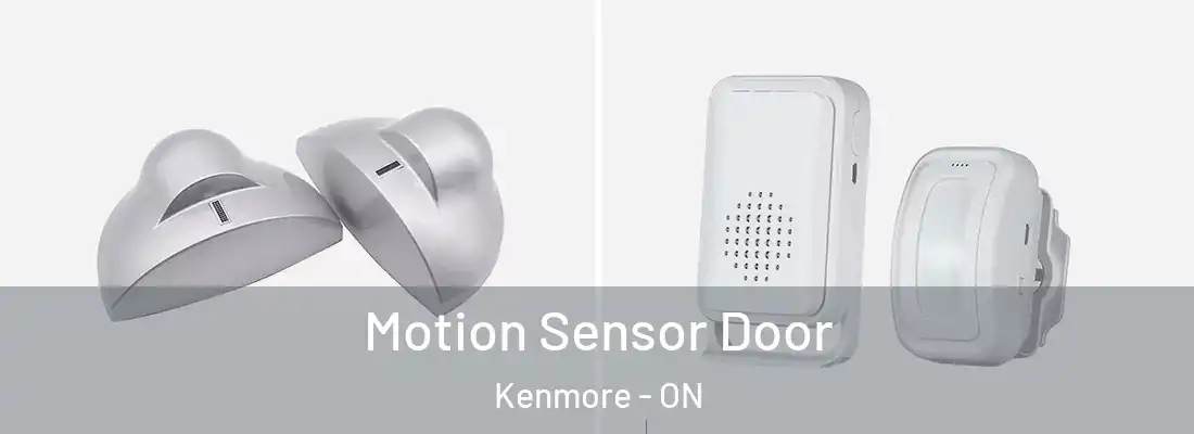  Motion Sensor Door Kenmore - ON