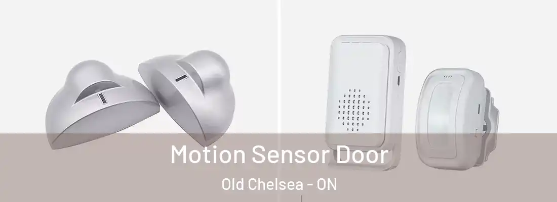  Motion Sensor Door Old Chelsea - ON