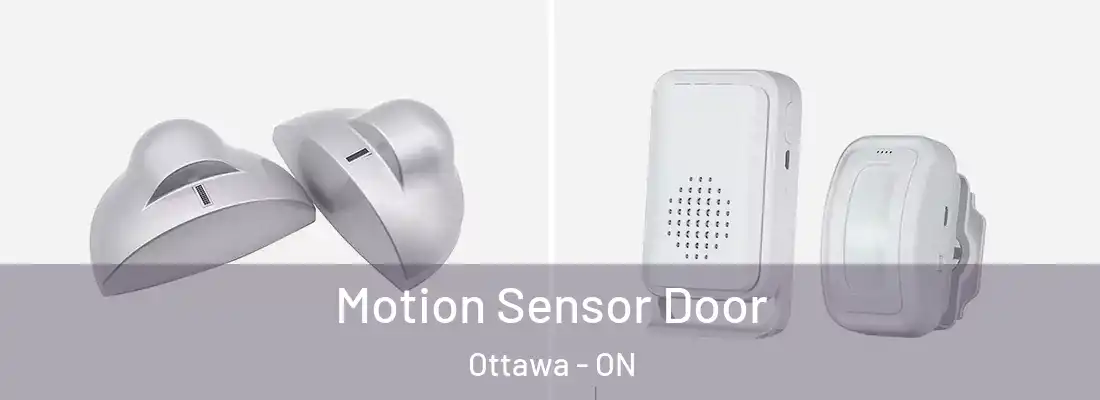  Motion Sensor Door Ottawa - ON
