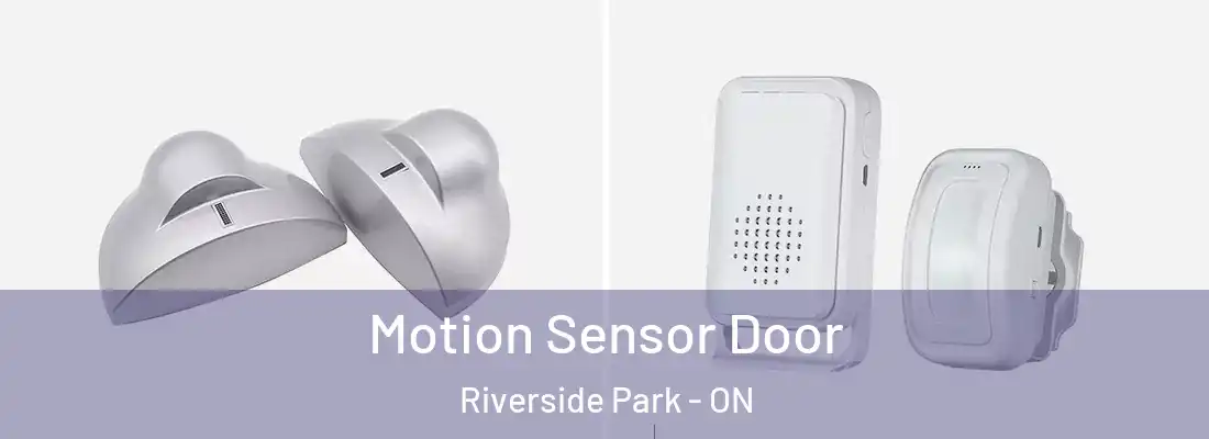  Motion Sensor Door Riverside Park - ON