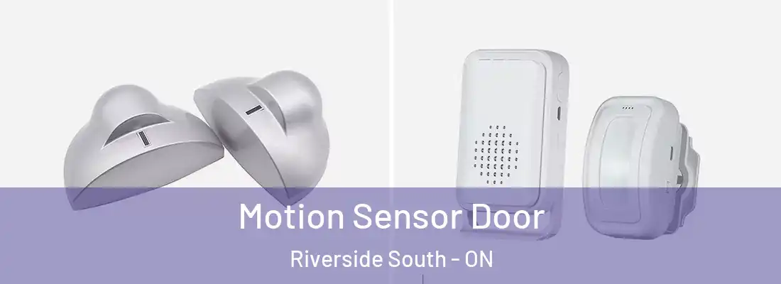  Motion Sensor Door Riverside South - ON